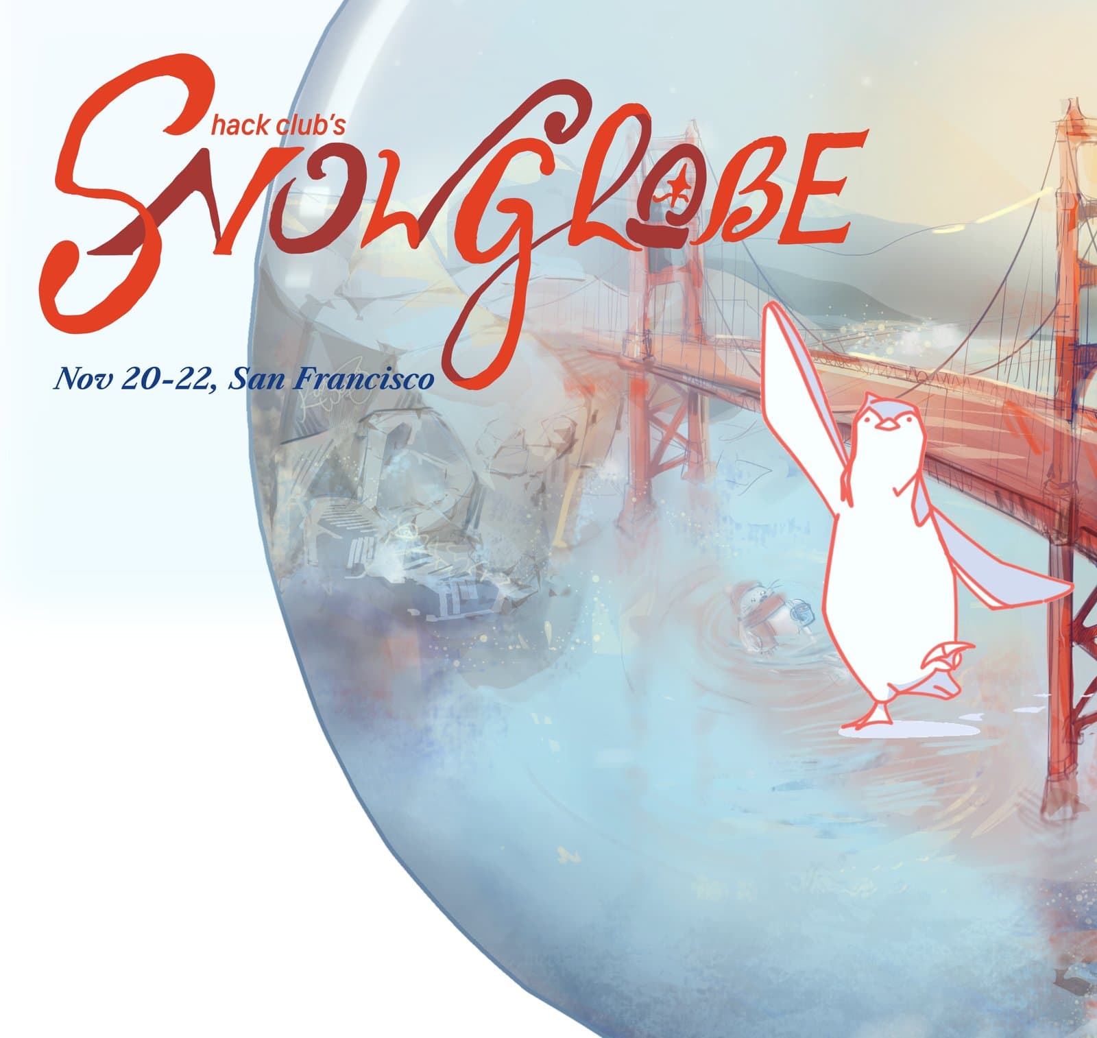 Hack Club's Snowglobe, Nov 20-22, San Francisco: a penguin waving inside a snow globe with the Golden Gate Bridge